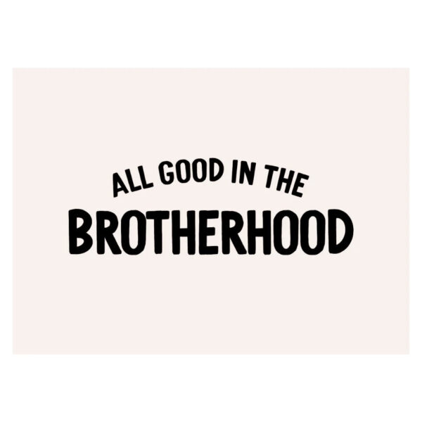 All Good In The Brotherhood Banner_0