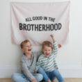 All Good In The Brotherhood Banner_1