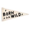 Born To Be Wild Canvas Pennant Flag_0