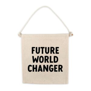 Future World Changer Canvas Hang Sign