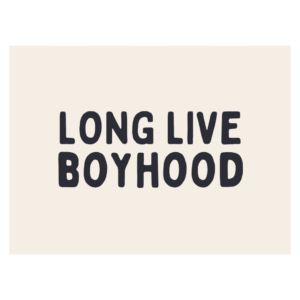 Long Live Boyhood Banner (Natural)