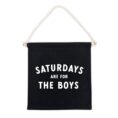 Saturdays Are For The Boys Black Canvas Hang Sign_0