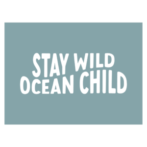 Stay Wild Ocean Child Banner