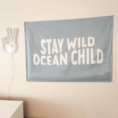 Stay Wild Ocean Child Banner_1